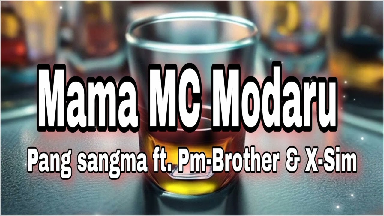 Mama MC Modaru  Pang sangma ft Pm Brother  X sim  prod bycherongmarak9021