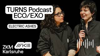 TURNS Podcast #2 | Electric Ashes | Louisa Palmi x Pierre Alexandre Tremblay
