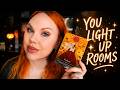 You Light Up Rooms Without Even Trying.. People Feel Your Beautiful Energy
