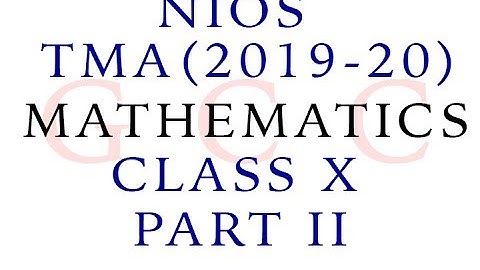 NIOS TMA PART 2 full solved class10 mathematics 211 (2019-20) BY GCC