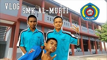 ( VLOG ) TENTANG SMK AL- MUFTI (tugas informatika kelas 10)