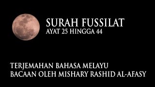 Surah Fussilat | Ayat 25 Hingga 44 | Terjemahan Bahasa Melayu | Mishary Rashid Al-Afasy