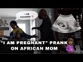 PREGNANCY PRANK ON AFRICAN MOM (MUST WATCH)| @LesslyI