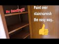 How to paint over stain / varnish surface - No Sanding