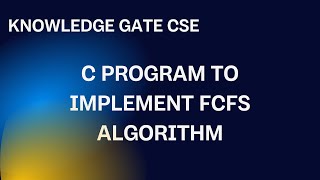 C program to implement FCFS Algorithm