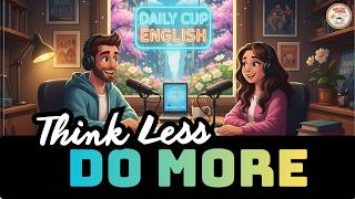 Celebrity You learn by doing, not thinking | Learn English Through Real Conversation | Daily Cup English Profile
