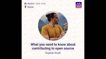 What you need to know about contributing to open source / Evyatar Alush