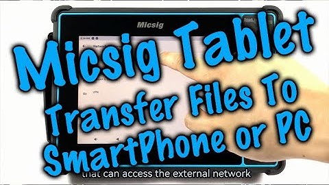 Micsig tablet - Transfer files between oscilloscope and smart phone/PC via FTP