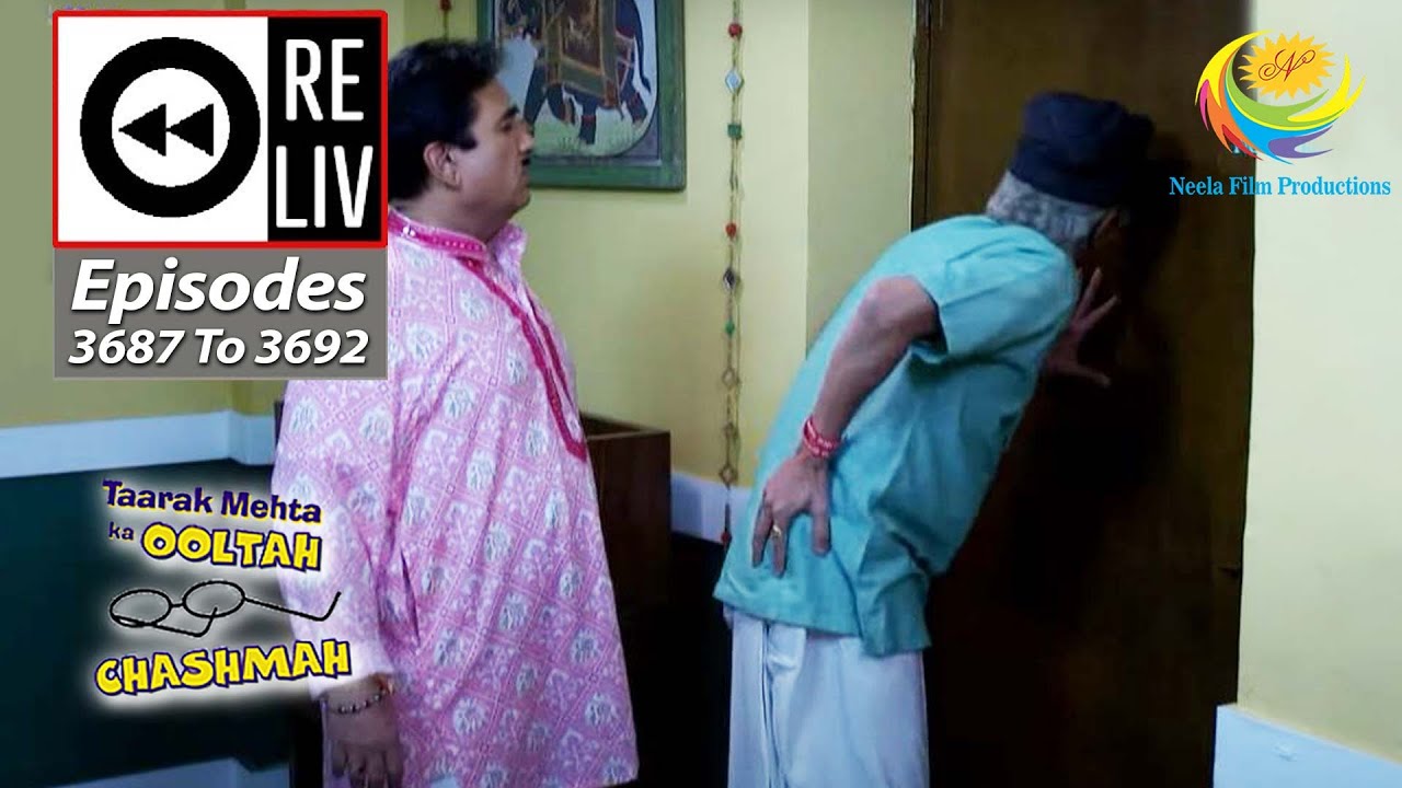 Weekly Reliv   Taarak Mehta Ka Ooltah Chashmah   Episodes 3687   3692  6 Feb 2023 To 11 Feb 2023