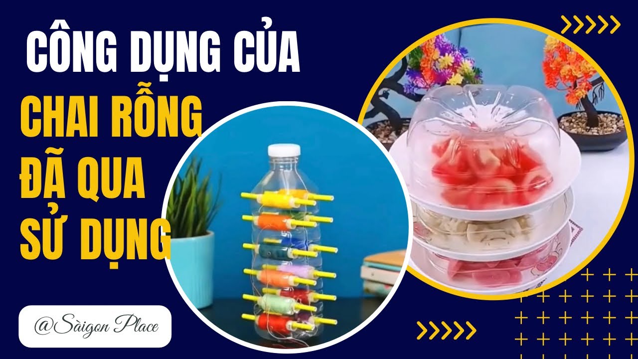 Công dụng của chai - bình rỗng qua sử dụng @SaigonPlace - YouTube