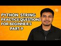 Python String Practice Questions | For Beginners Part 9