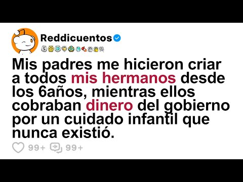 Mis Padres Me Hicieron Criar a Todos Mis Hermanos Desde Los Seis años, Mientras Ellos Cobraban...