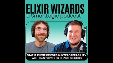 Elixir DevOps & Interoperability with Dan Ivovich and Charles Suggs