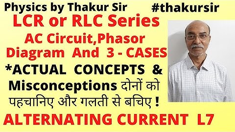 LCR circuit|RLC circuit with ac voltage|Phasor diagram of LCR series ac circuit|alternating current