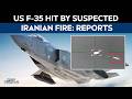 F 35  News | US F-35 Hit By Suspected Iranian Fire, Makes Emergency Landing: Report