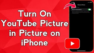 Turn On YouTube Picture in Picture on iPhone screenshot 5