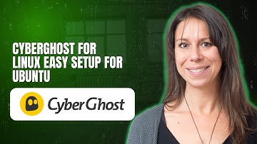 CyberGhost for Linux Easy Setup for Ubuntu