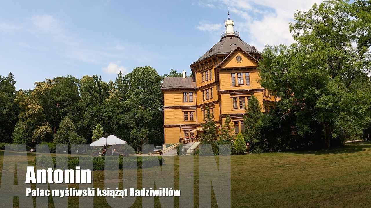 Pałac myśliwski książąt Radziwiłłów w Antoninie