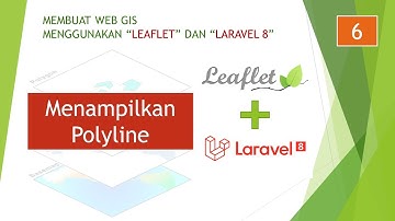 6. Membuat Web GIS menggunakan Leaflet dan Laravel 8 ( Menampilkan Polyline )