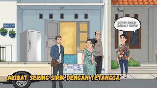 AKIBAT SUKA SIRIK SAMA YANG TETANGGA PUNYA - DRAMA ANIMASI