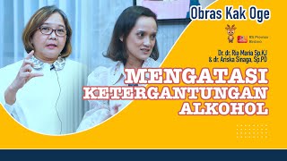 OBRAS KOK OGE: Candu Alkohol? Gimana Mengatasinya?