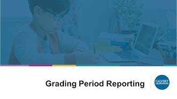 Calvert Learning: Grading Period Reporting