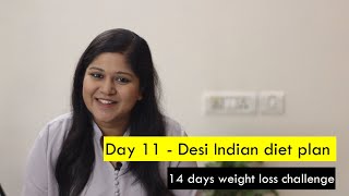 Day 11 - Indian diet plan for weight loss | Follow my weight loss journey