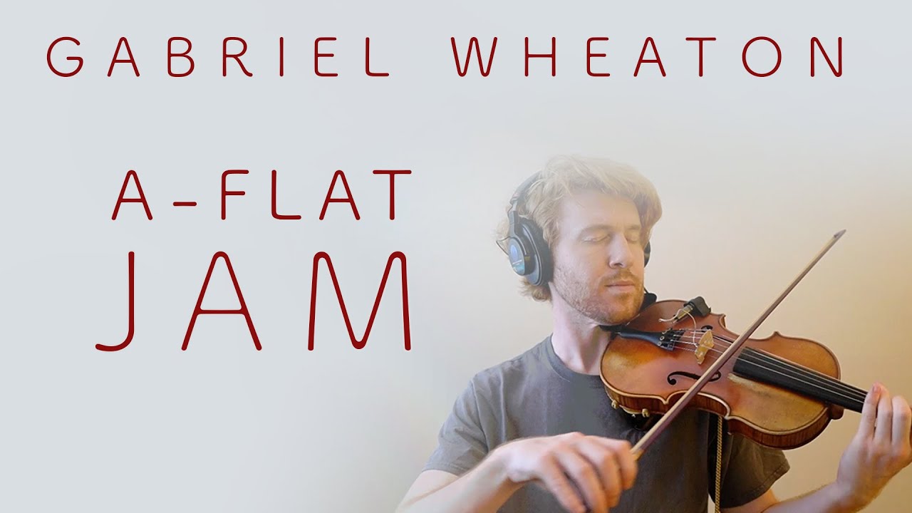 Gabriel Wheaton A Flat Jam Live Violin And Looper YouTube