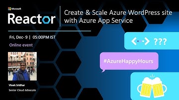 Create & Scale Azure WordPress site with Azure App Service | #AzureHappyHours