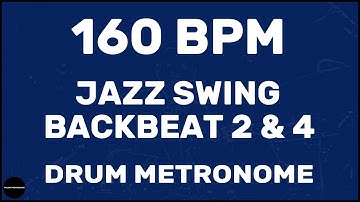 Jazz Swing Backbeat 2 & 4 | Drum Metronome Loop | 160 BPM
