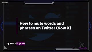 How to mute words and phrases on Twitter (Now X)