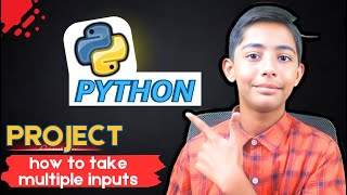 How To Take User Multiple Inputs Project Using Python