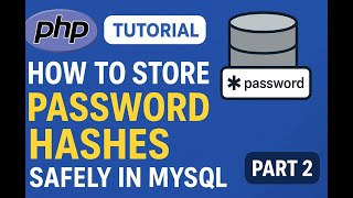 How to Store Password Hashes Safely in MySQL Using PHP (Part 2 | Secure Login System)