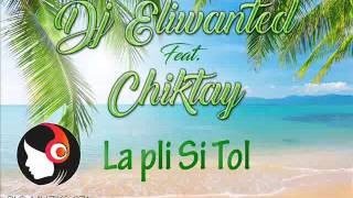 CHIKTAY - LA PLI SI TOL (MAXI EXTENDED 2017) Ft. DJ ELIWANTED chords