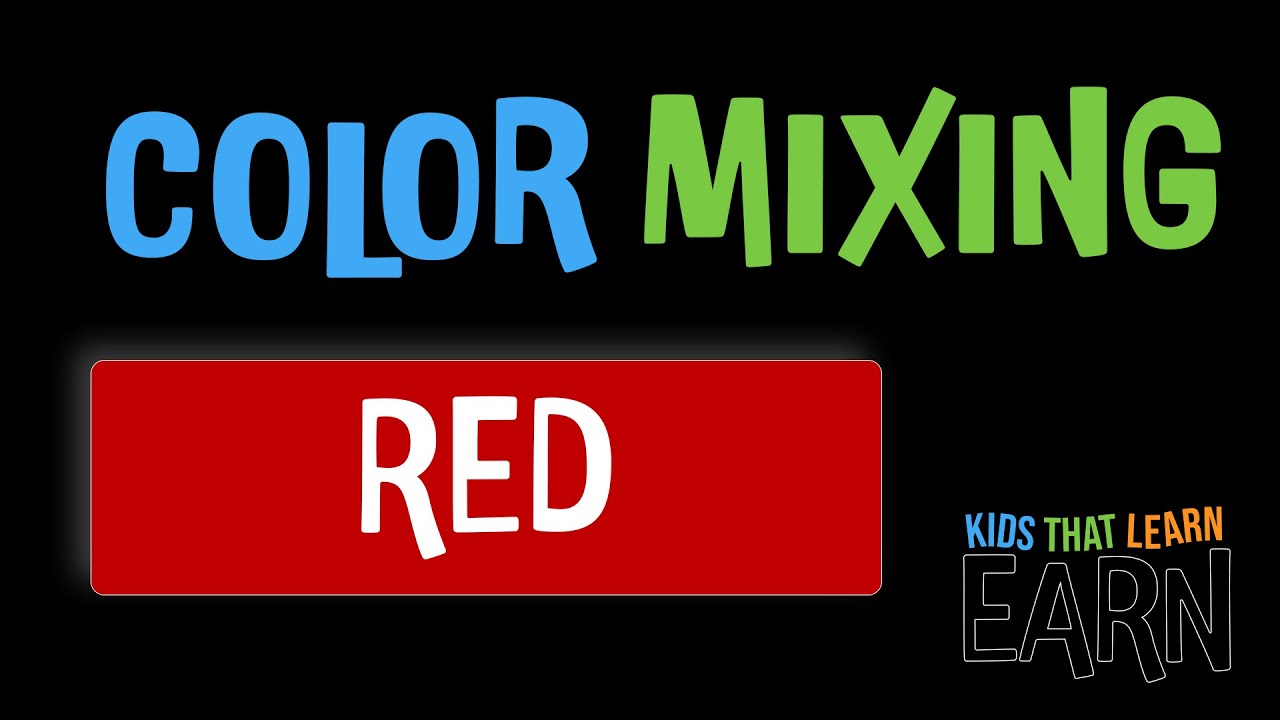 Learn COLOR MIXING - The Color Red - Kids That Learn Earn - YouTube