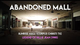 ABANDONED MALL  SUNRISE MALL  CORPUS CHRISTI TX  LEGEND OF BILLIE JEAN  1985