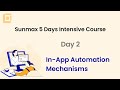 In-App Automation Mechanisms: Day 2 Intensive Course
