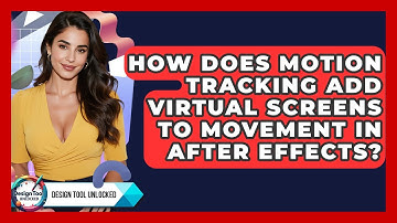 How Does Motion Tracking Add Virtual Screens To Movement In After Effects? - Design Tool Unlocked