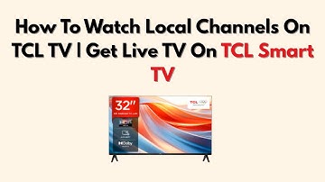 How To Watch Local Channels On TCL TV | Get Live TV On TCL Smart TV