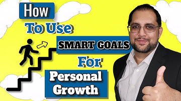 How to Use SMART GOALS for PERSONAL GROWTH