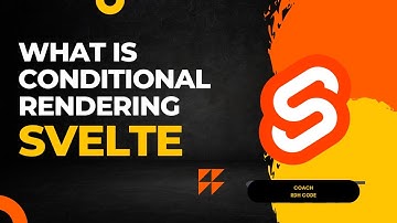 What is Conditional Rendering in Svelte #9 (2022) | RDH Code | How conditional Rendering Works