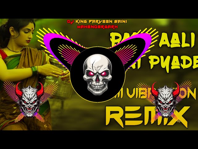 Pani Aali Pani Pyade Dj Remix | Edm Full High Vibration Mix | Dj
