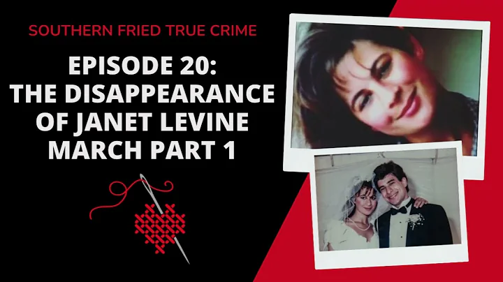 Episode 20: The Disappearance of Janet Levine Marc...