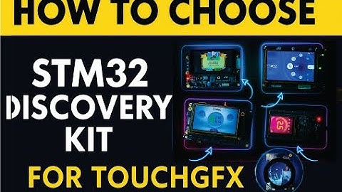 TouchGFX : How to Choose the Right STM32 Discovery Board