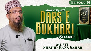 Dars-e-Bukhari Sharif || درس بخاری شریف || Episode 01 || Mufti Shahid Raza Sahab