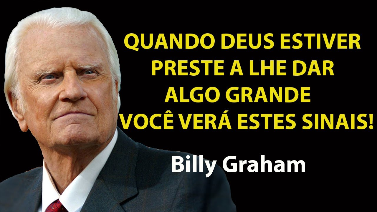 Quando Deus estiver prestes a lhe dar algo grande, você VERÁ estes sinais   | Sermão Billy Graham