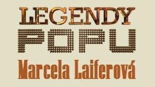 *Legendy Popu - Marcela Laiferová