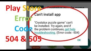 How To Fix Google Play Store Error Code 504 & 505 Can't Install App On Android Phone
