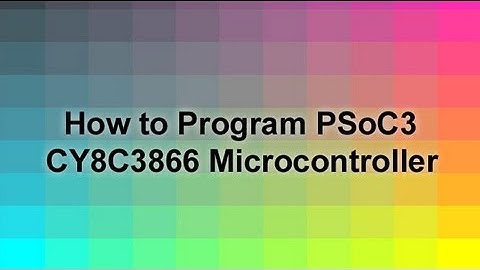 How to Program PSoC3 CY8C3866 Microcontroller