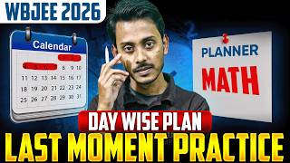 WBJEE 2026 MATH : Final Game Plan | WBJEE 2026 Math Revision Plan | LET’S IMPROVE